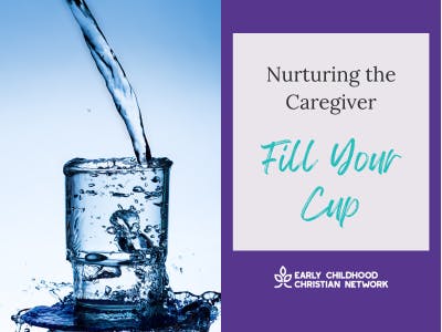 Nurturing the Caregiver: Fill Your Cup