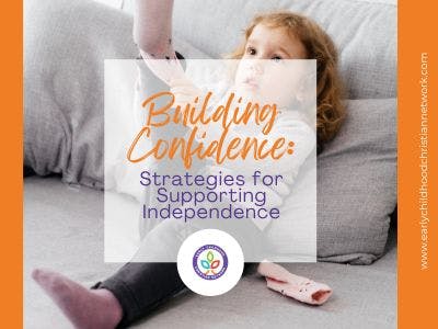 Building Confidence: Strategies for Supporting Independence