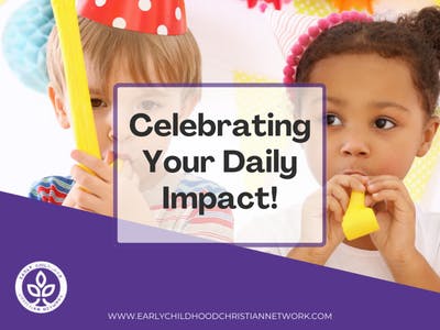 Celebrating Your Daily Impact: The Unseen Roles of Early Educators